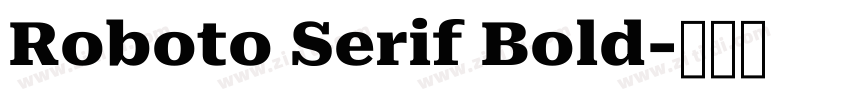 Roboto Serif Bold字体转换